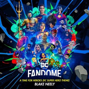 'A Time for Heroes (DC Super Hero Theme) [DC Fandome]' için resim