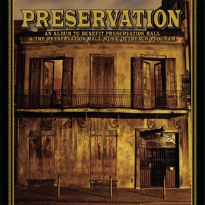 Immagine per 'Preservation: An Album to Benefit Preservation Hall & The Preservation Hall Music Outreach Program'