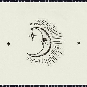 “Our Star Is A Fleeting Image”的封面