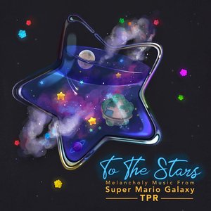 Изображение для 'To The Stars: Melancholy Music From Super Mario Galaxy'