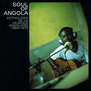 Image for 'Soul of Angola: Anthologie de la Musique Angolaise 1965 - 1975'