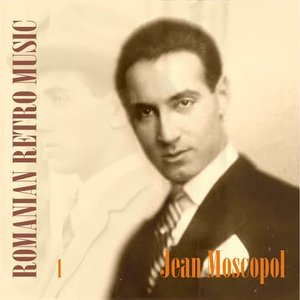 Immagine per 'Romanian Retro Music / Jean Moscopol, Volume 1'