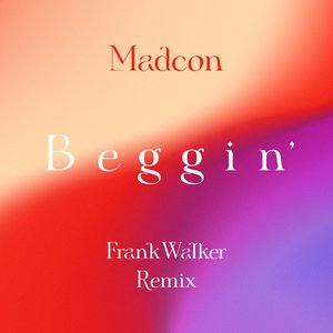 'Beggin' (Frank Walker Remix)' için resim