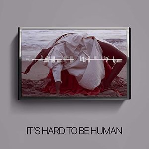 Imagem de 'It's Hard to Be Human'