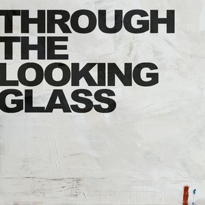 Image for 'Through The Looking Glass'