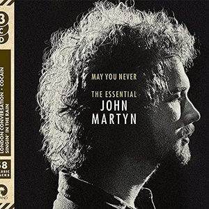 Image for 'May You Never: The Essential John Martyn'