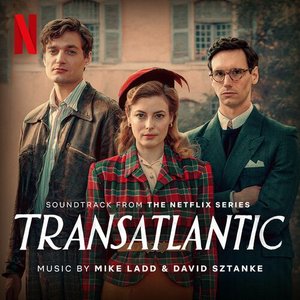 Bild för 'Transatlantic (Soundtrack from the Netflix Series)'