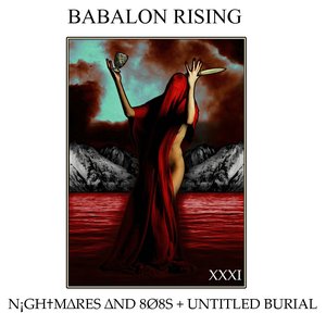 Image for 'N¡gh†m∆res ∆nd 8Ø8s X Untitled Burial: BABALON RISING'