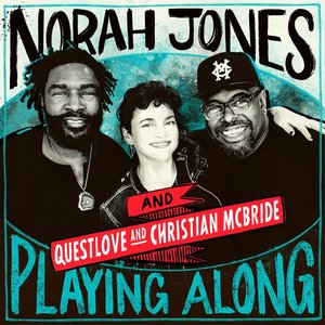 Image for 'Why Am I Treated So Bad (with Questlove, Christian McBride) [From “Norah Jones is Playing Along” Podcast]'