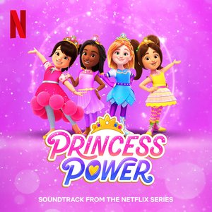Bild för 'Princess Power: Season 2 (Soundtrack from the Netflix Series)'