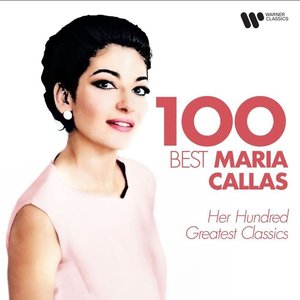 Image for '100 Best Maria Callas - Her Hundred Greatest Classics'
