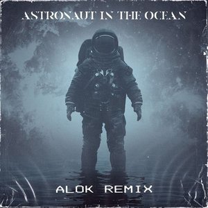 Image for 'Astronaut In The Ocean (Alok Remix)'