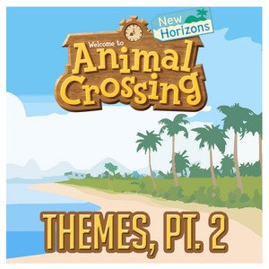 “Animal Crossing: New Horizons Themes, Pt. 2”的封面