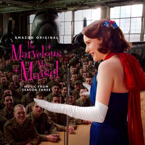 Image for 'The Marvelous Mrs. Maisel: Season 3 (Music From The Amazon Original Series)'