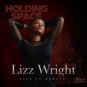'Holding Space (Lizz Wright live in Berlin)'の画像