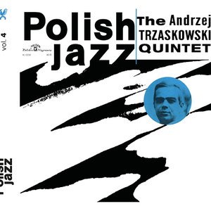 Image for 'The Andrzej Trzaskowski Quintet (Polish Jazz vol. 4)'