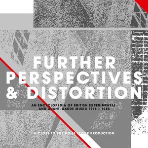 Image for 'Further Perspectives & Distortion: An Encyclopedia of British Experimental and Avant-Garde Music 1976-1984'