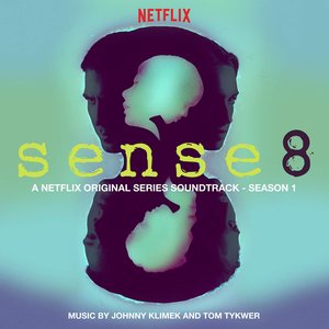 Image for 'Sense8: Season 1 (A Netflix Original Series Soundtrack)'