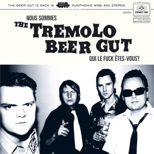 Bild für 'Nous Sommes The Tremolo Beer Gut... Qui le fuck êtes-vous ?'