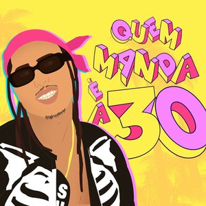 Zdjęcia dla 'Quem Manda É a 30'