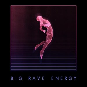 Image for 'Big Rave Energy'