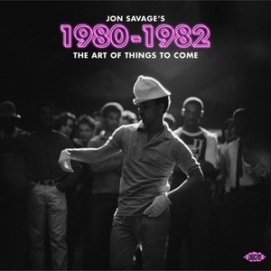 Image pour 'Jon Savage’s 1980-1982: The Art of Things to Come'