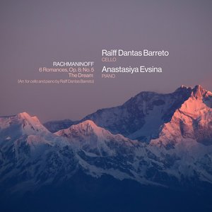 Изображение для 'Rachmaninoff: 6 Romances, Op. 8: No. 5, The Dream (Arr. for Cello and Piano by Raïff Dantas'