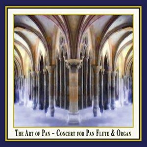 Image for 'The Art of Pan: Concert for Pan Flute & Organ'