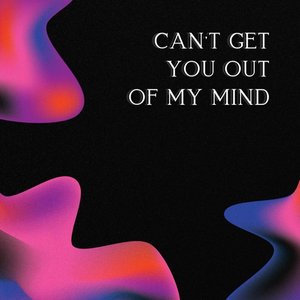 Image for 'Can't get you out of my mind'