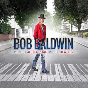 Image for 'Bob Baldwin Presents: Abbey Road and The Beatles'