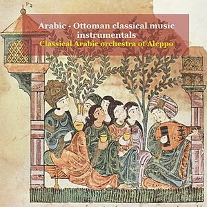 Image for 'Arabic - Ottoman Classical Music Instrumentals'