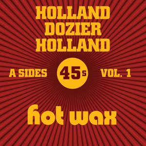 Image for 'Hot Wax A-Sides Vol. 1 (The Holland Dozier Holland 45s)'
