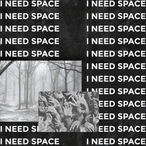 Image for 'I Need Space'