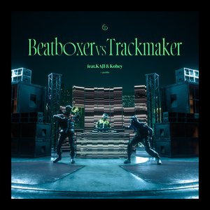 Image for 'Beatboxer VS Trackmaker'