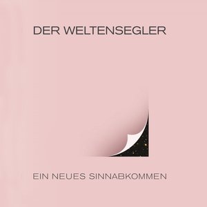 Image for 'Der Weltensegler "Ein Neues Sinnabkommen"'