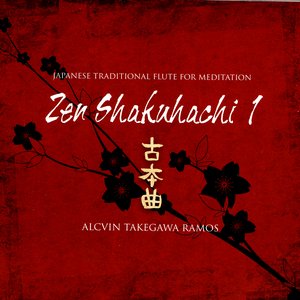 Image for 'Zen Shakuhachi 1 - Japanese Traditional Flute for Meditation'