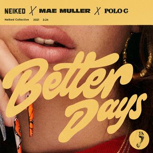 Image for 'Better Days (NEIKED x Mae Muller x Polo G)'