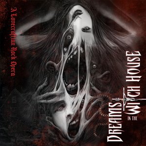 Изображение для 'Dreams in the Witch House: A Lovecraftian Rock Opera'