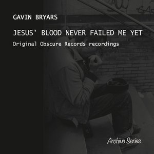 Image for 'Bryars: Jesus' Blood Never Failed Me Yet'