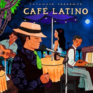 Image for 'Putumayo Presents Café Latino'