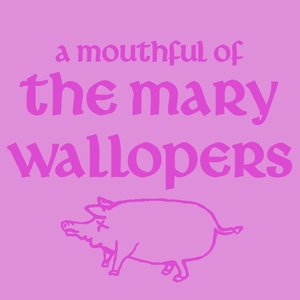 Image pour 'A Mouthful of The Mary Wallopers'