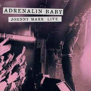 'Adrenalin Baby - Johnny Marr Live' için resim