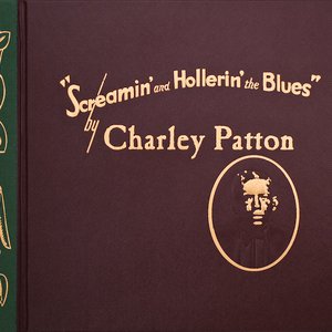 Immagine per 'Screamin' and Hollerin' the Blues: The Worlds of Charley Patton'