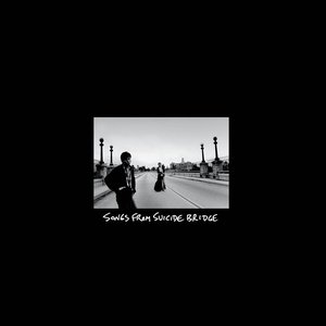 'Songs From Suicide Bridge'の画像
