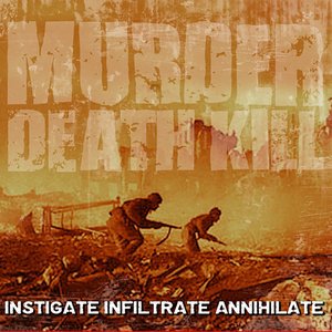 Изображение для 'Instigate Infiltrate Annihilate'