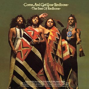 Imagen de 'Come And Get Your Redbone: The Best Of Redbone'