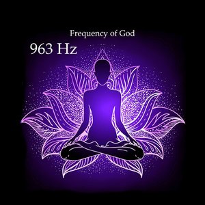 Image for '963 Hz Frequency of God'