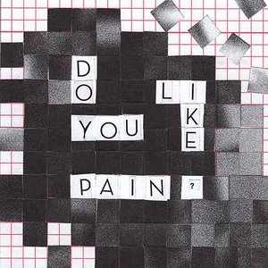 Imagem de 'Do You Like Pain?'