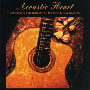 Image for 'Acoustic Heart: The Passion and Romance of Acoustic Guitar Masters'