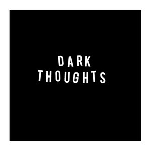 Image pour 'DARK THOUGHTS'